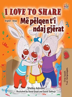 cover image of I Love to Share Më pëlqen t'i ndaj gjwrat
